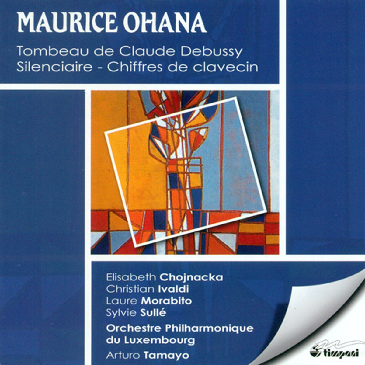 Ohana, M.: Tombeau De Claude Debussy - Chiffres De Clavecin - Silenciaire by Luxembourg Philharmonic Orchestra, Arturo Tamayo, Laure Morabito, Sylvie Sulle, Christian Ivaldi & Elisabeth Chojnacka album cover