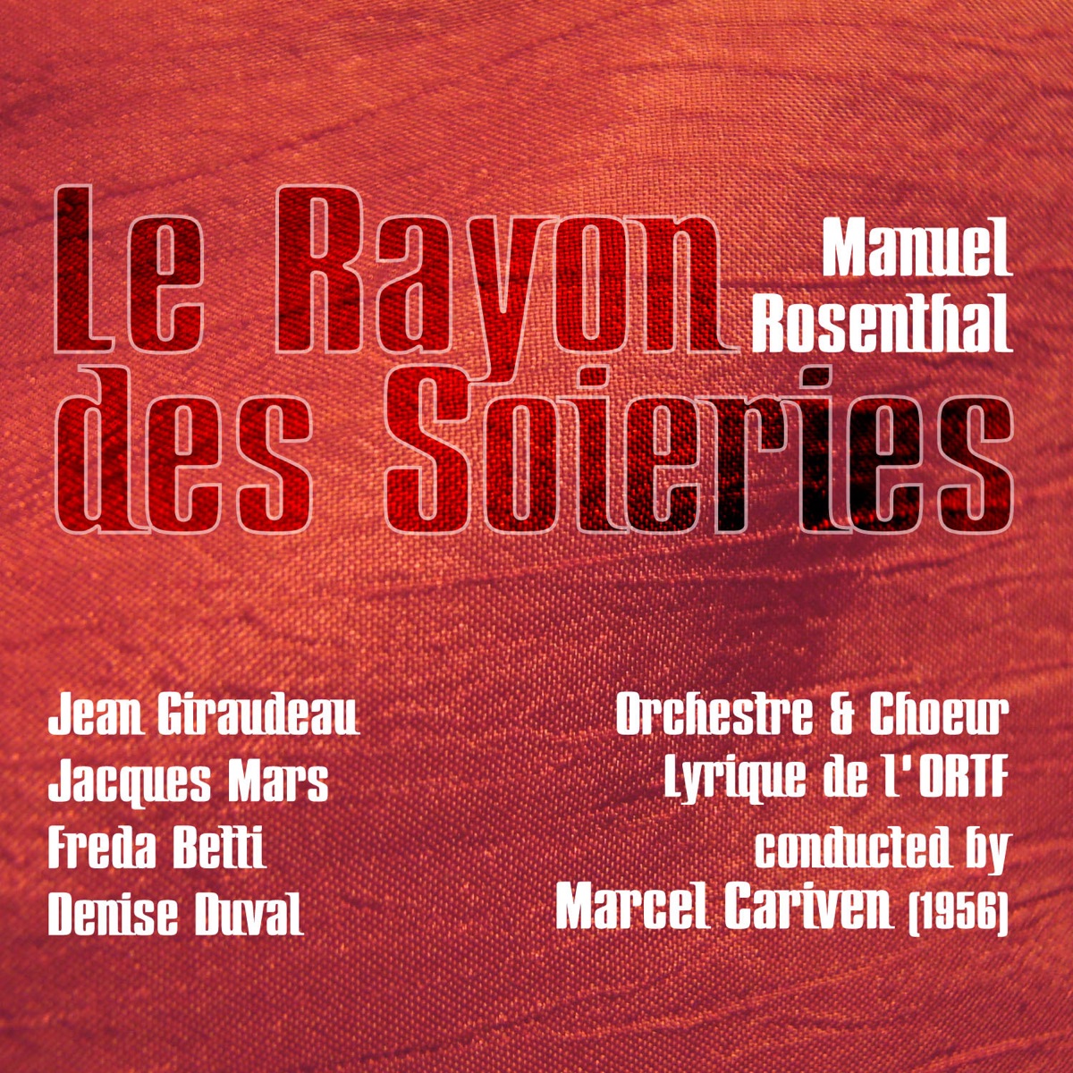 Manuel Rosenthal: Le Rayon des Soieries (1956) - EP by Orchestre lyrique de l'ORTF, Choeur Lyrique de l'ORTF & Marcel Cariven album cover