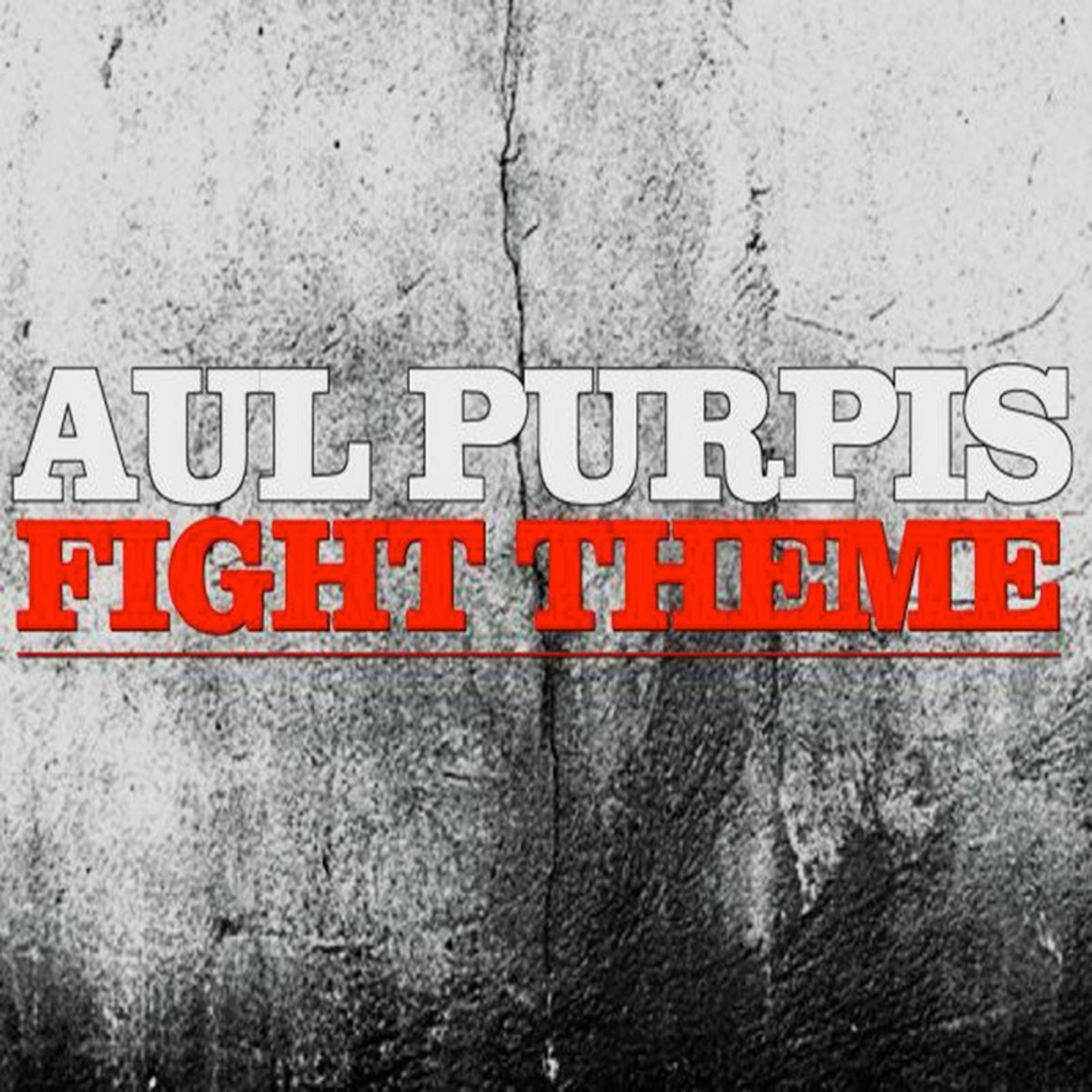 Fight Theme - Single by Aul Purpis album cover