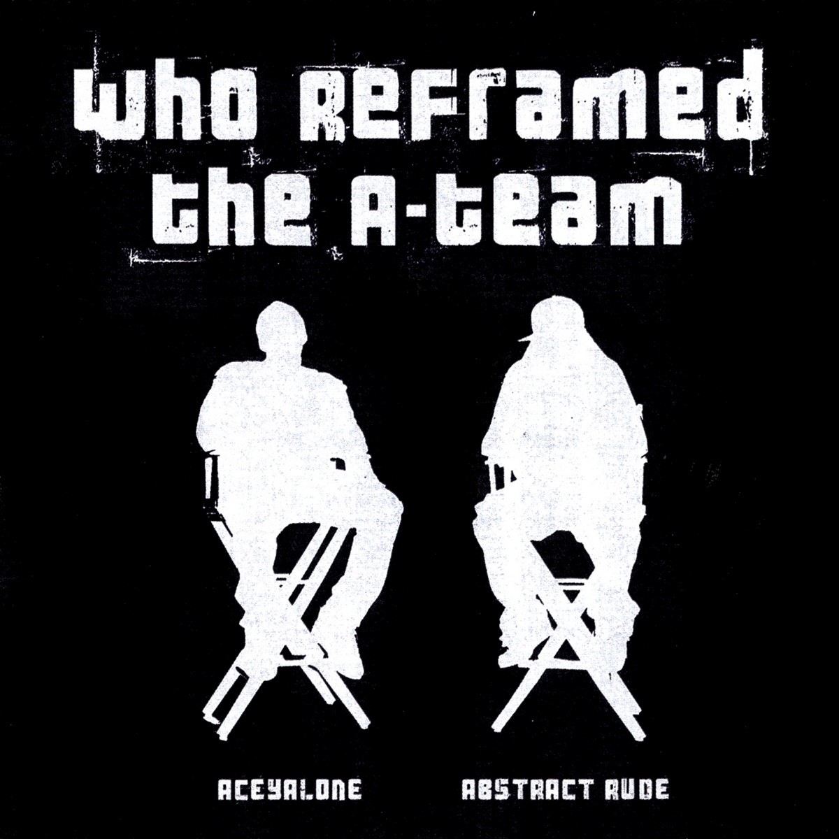Who Reframed the A-Team by Aceyalone & Abstract Rude album cover