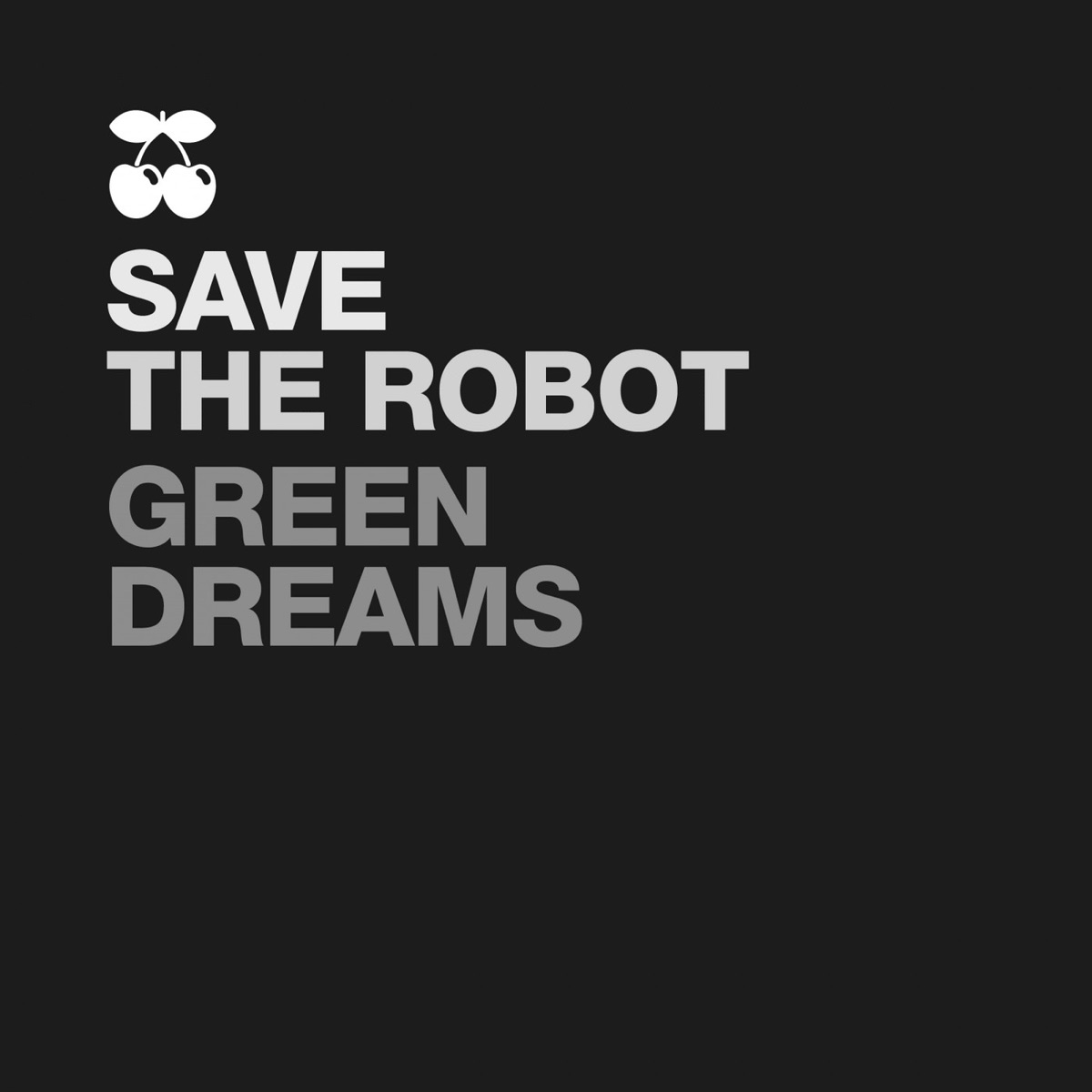 Green Dreams - Single by Save the Robot album cover