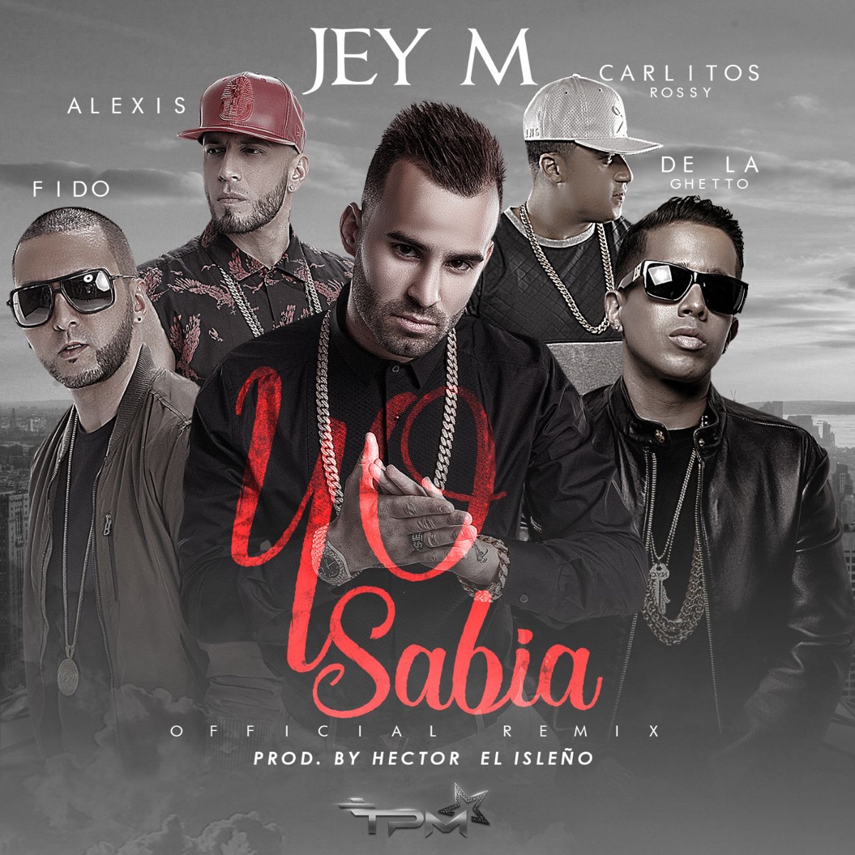 Yo sabía (feat. Alexis & Fido, De La Ghetto & Carlitos Rossy) [Remix] - Single by Jey M album cover