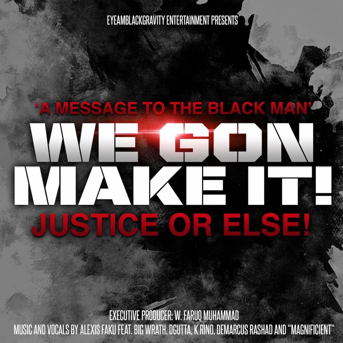 Message to the Black Man: We Gon Make It! (feat. Big Wrath, D Gutta, K Rino, Demarcus Rashad & Magnificent) - Single by ALEXIS FAKU album cover