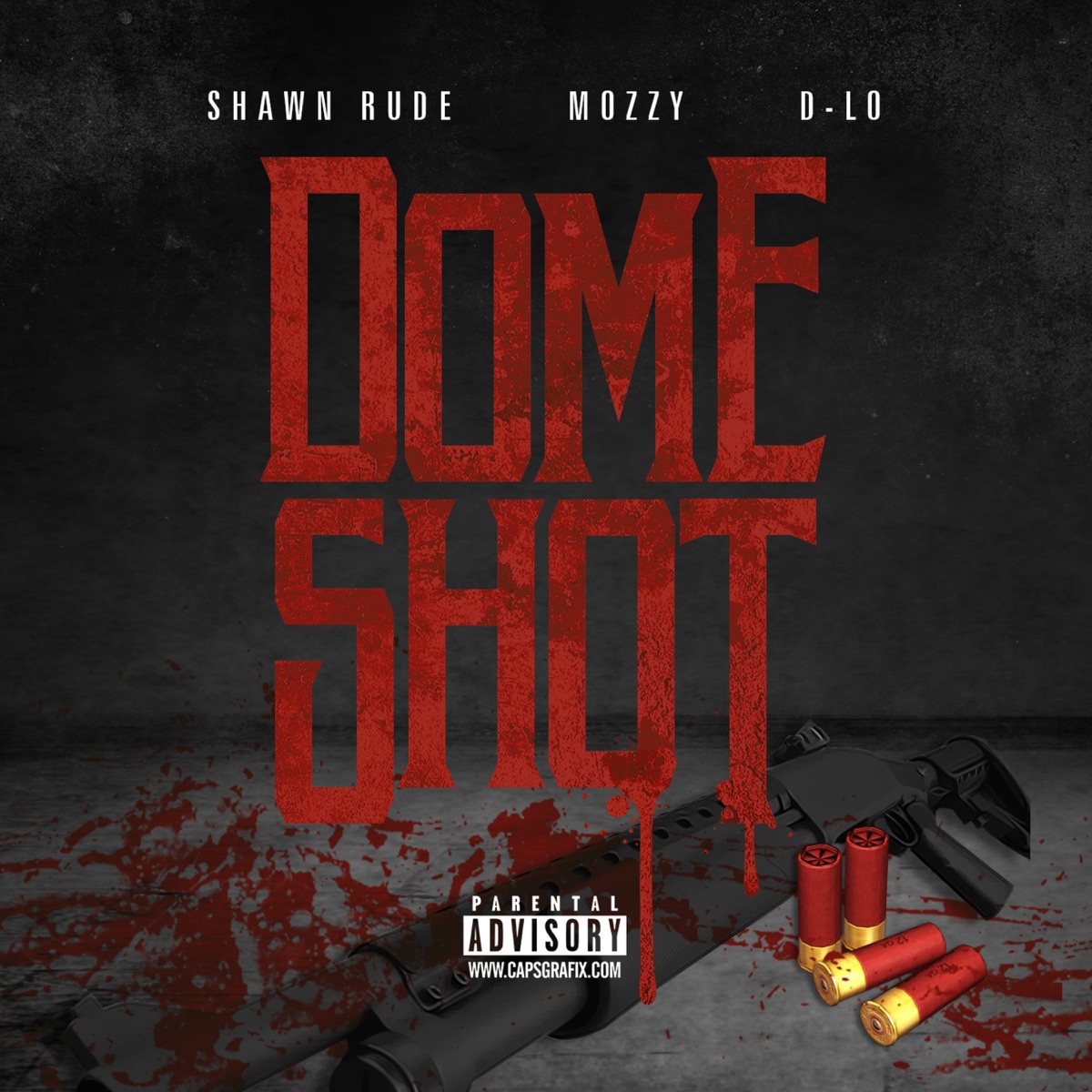 Dome Shot (feat. Mozzy & D-Lo) - Single by Shawn Rude album cover