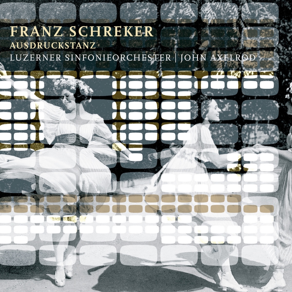 Schreker: Ausdruckstanz by Luzerner Sinfonieorchester & John Axelrod album cover