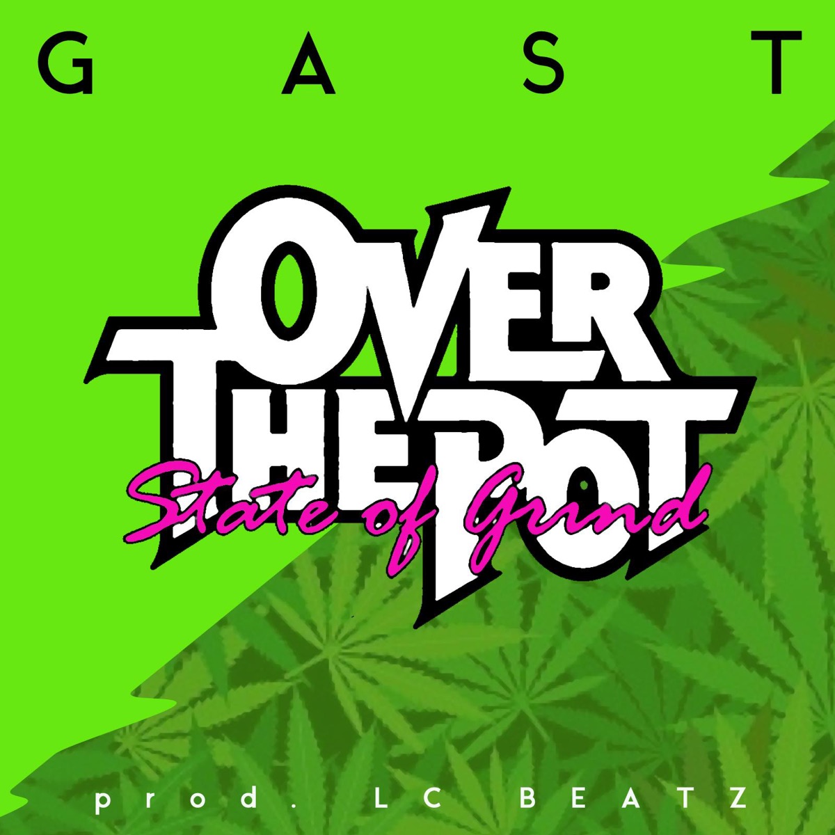 Over the Pot / State of Grind - Single by Gast album cover