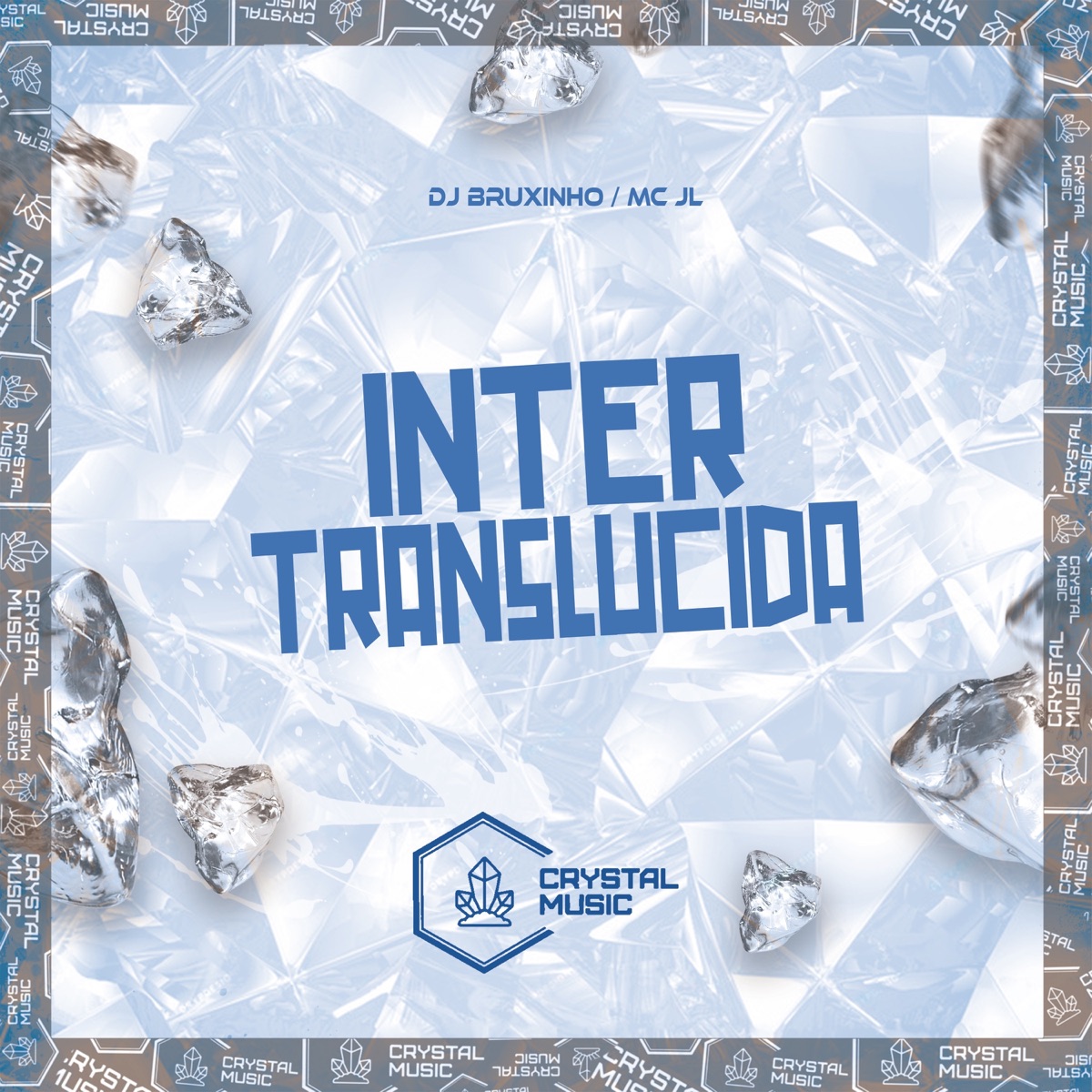 Inter Translucida - Single by DJ Bruxinho, MC JL & Crystal Music Brasil album cover