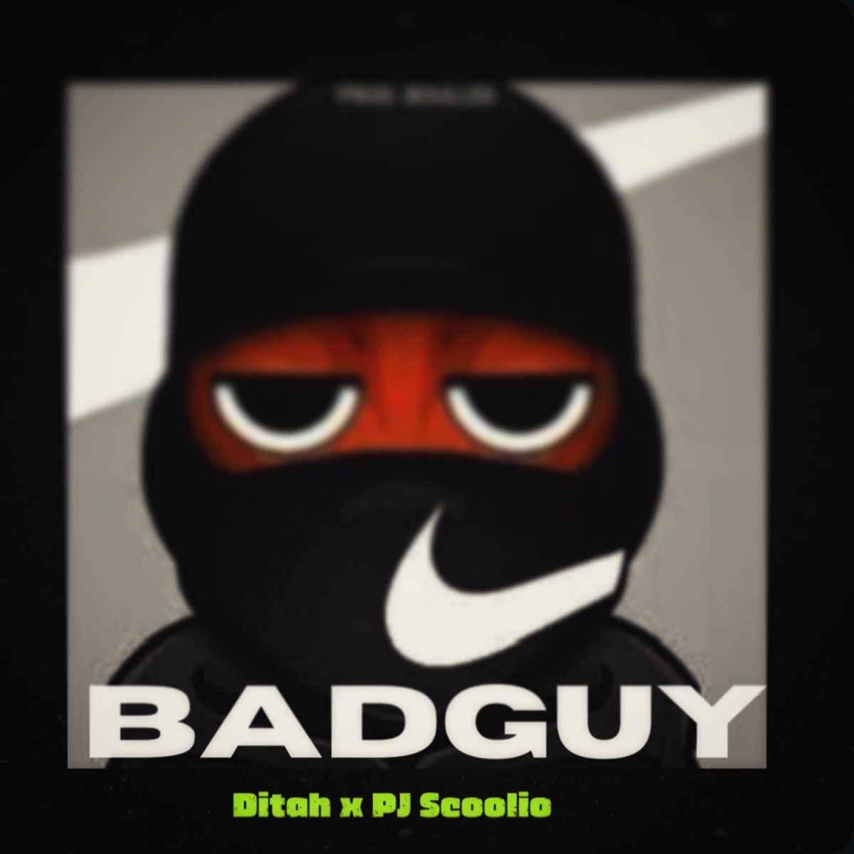 Bad Guy. - Single by Ditah & PJ Scoolio album cover