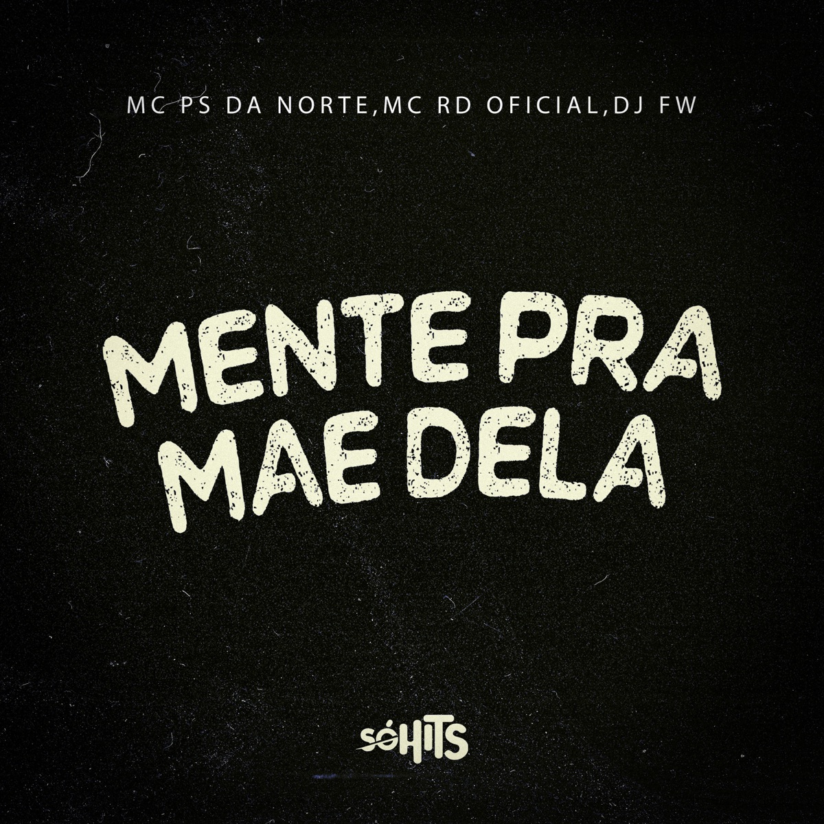 Mente pra Mãe Dela - Single by Mc Ps Da norte, Dj Fw & MC RD OFICIAL album cover