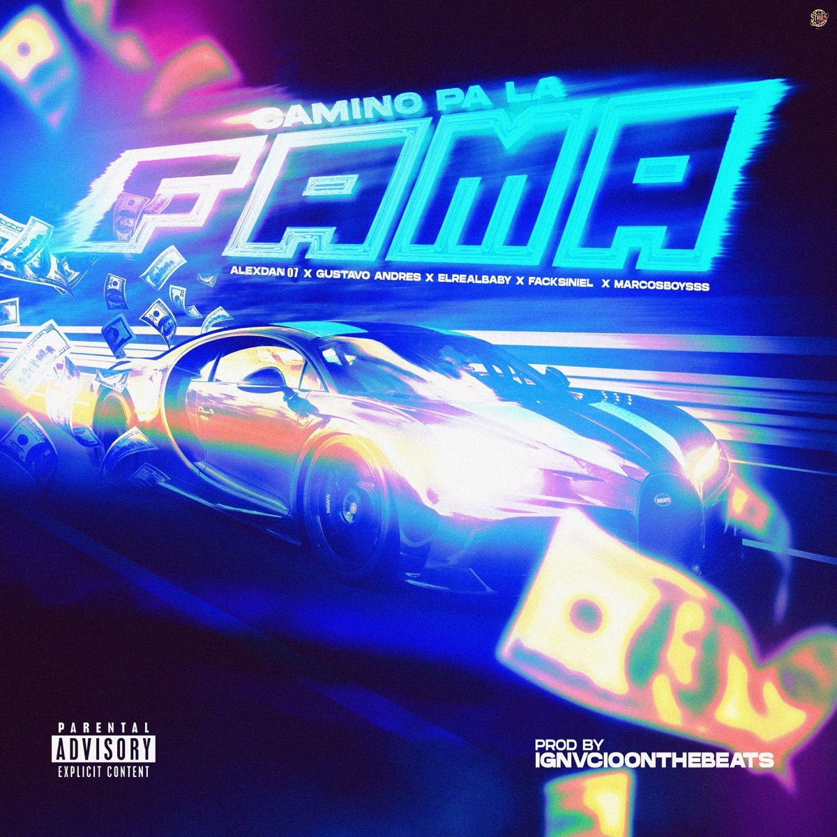 Camino Pa la Fama (feat. marcosboysss & Gustavo Andres) - Single by Alexdan 07, facksiniel & El Real Baby album cover