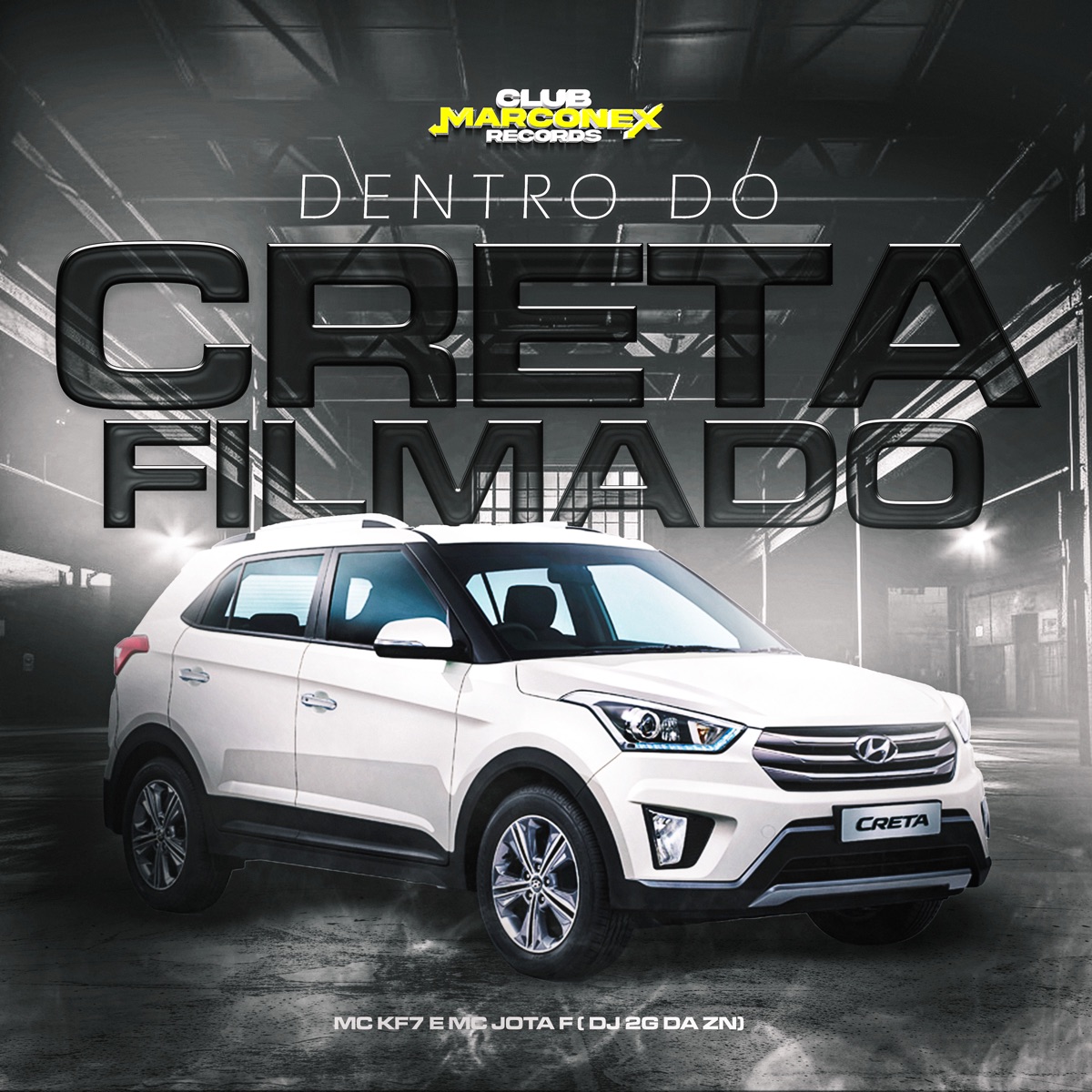Dentro do Creta Filmado - Single by MC KF7, DJ 2G da ZN, MC Jota F & Club Marconex album cover