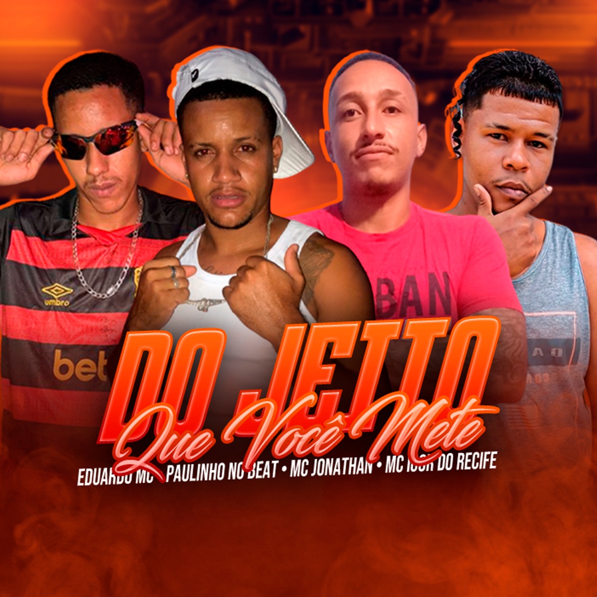 Do Jeito Que Você Mete - Single by Mc Jonathan, Eduardo mc, Mc Igor do Recife & Paulinho no beat album cover