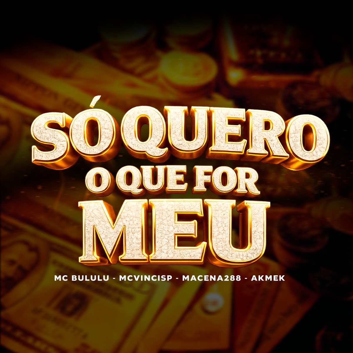 Só Quero o Que For Meu - Single by Mc Bululu, McVinciSp & Akmek album cover