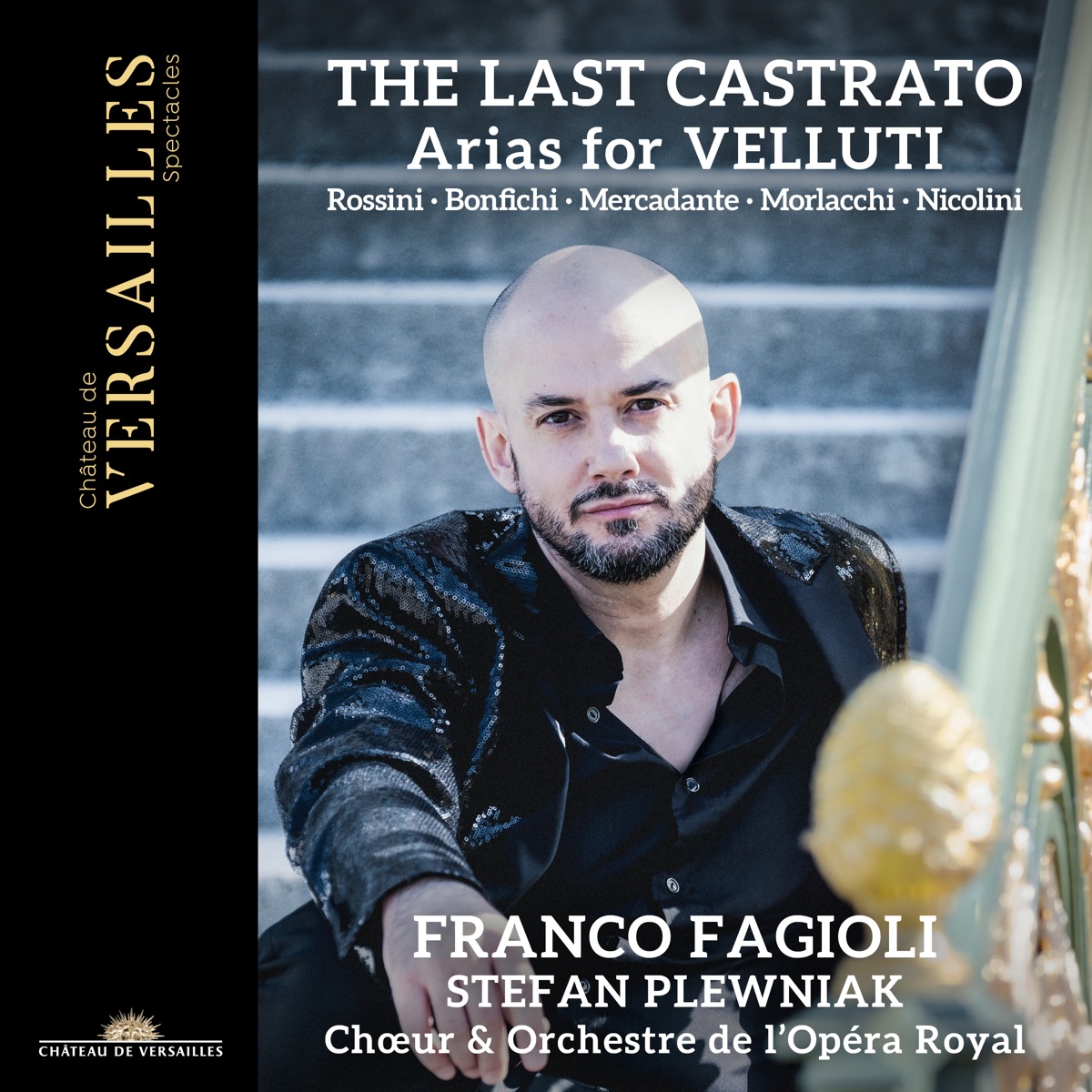 The Last Castrato. Arias for Velluti by Franco Fagioli, Stefan Plewniak, Orchestre de l'Opéra Royal & Chœur de l'Opéra Royal album cover