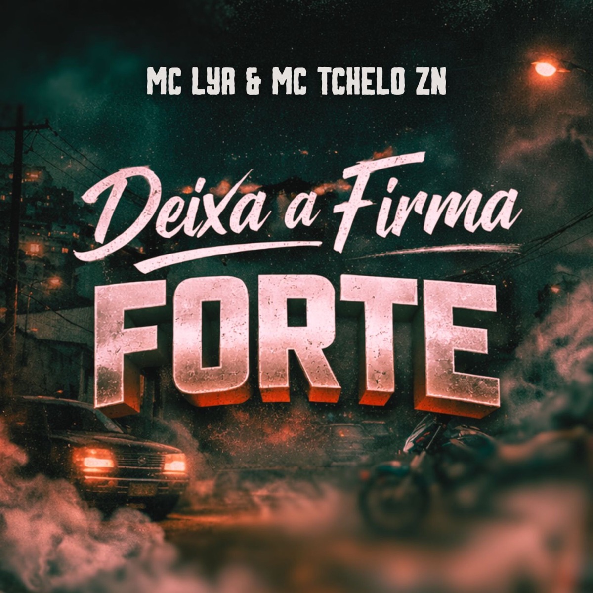Deixa a Firma Forte - Single by MC Tchelo ZN & MC Lya album cover