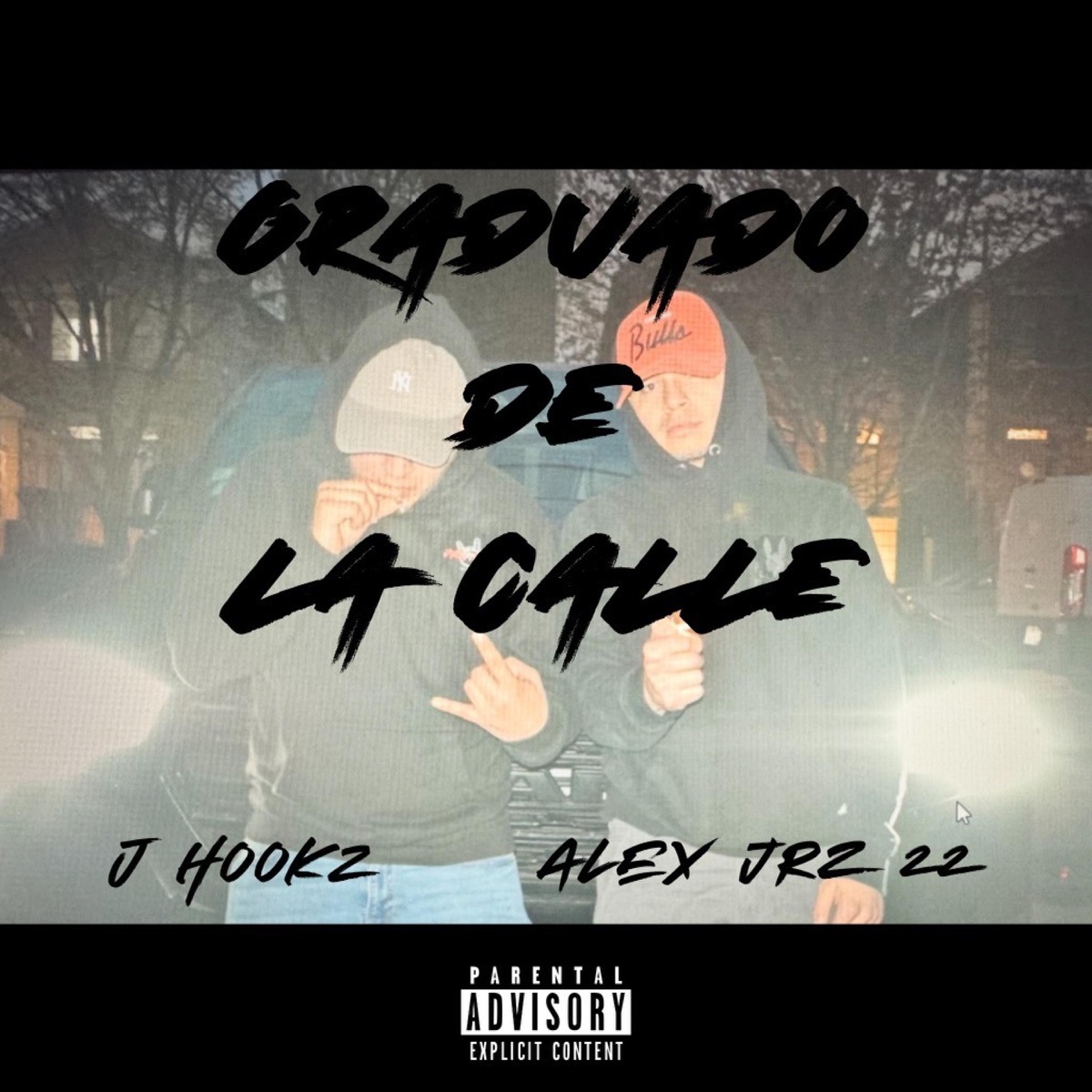 Graduado De La Calle (feat. ALEX JRZ22) - Single by J HOOKZ album cover
