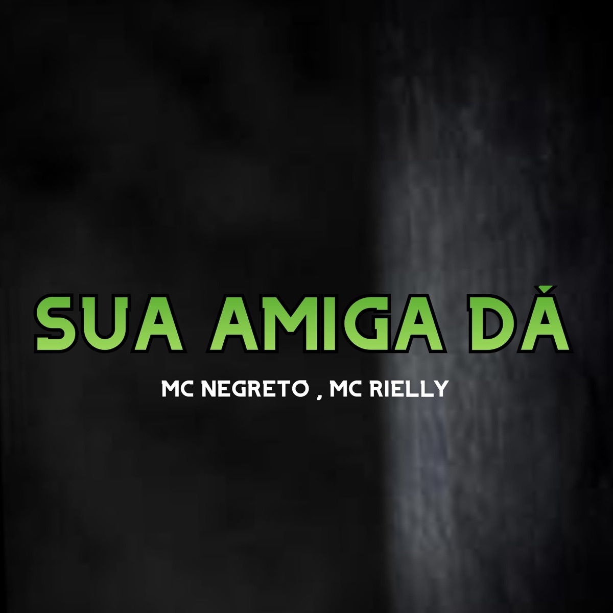 Sua Amiga Dá - Single by MC NEGRETO & MC RIELLY album cover