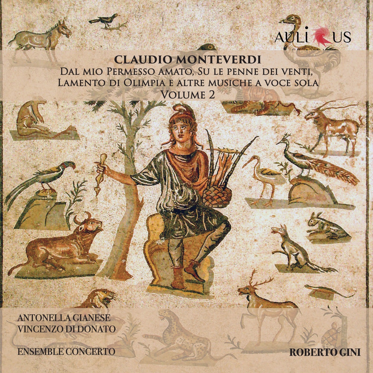 Claudio Monteverdi: Dal Mio Permesso Amato, Su Le Penne Dei Venti, Lamento Di Olimpia E Altre Musiche a Voce Sola - Vol. 2 by Roberto Gini & Ensemble Concerto album cover