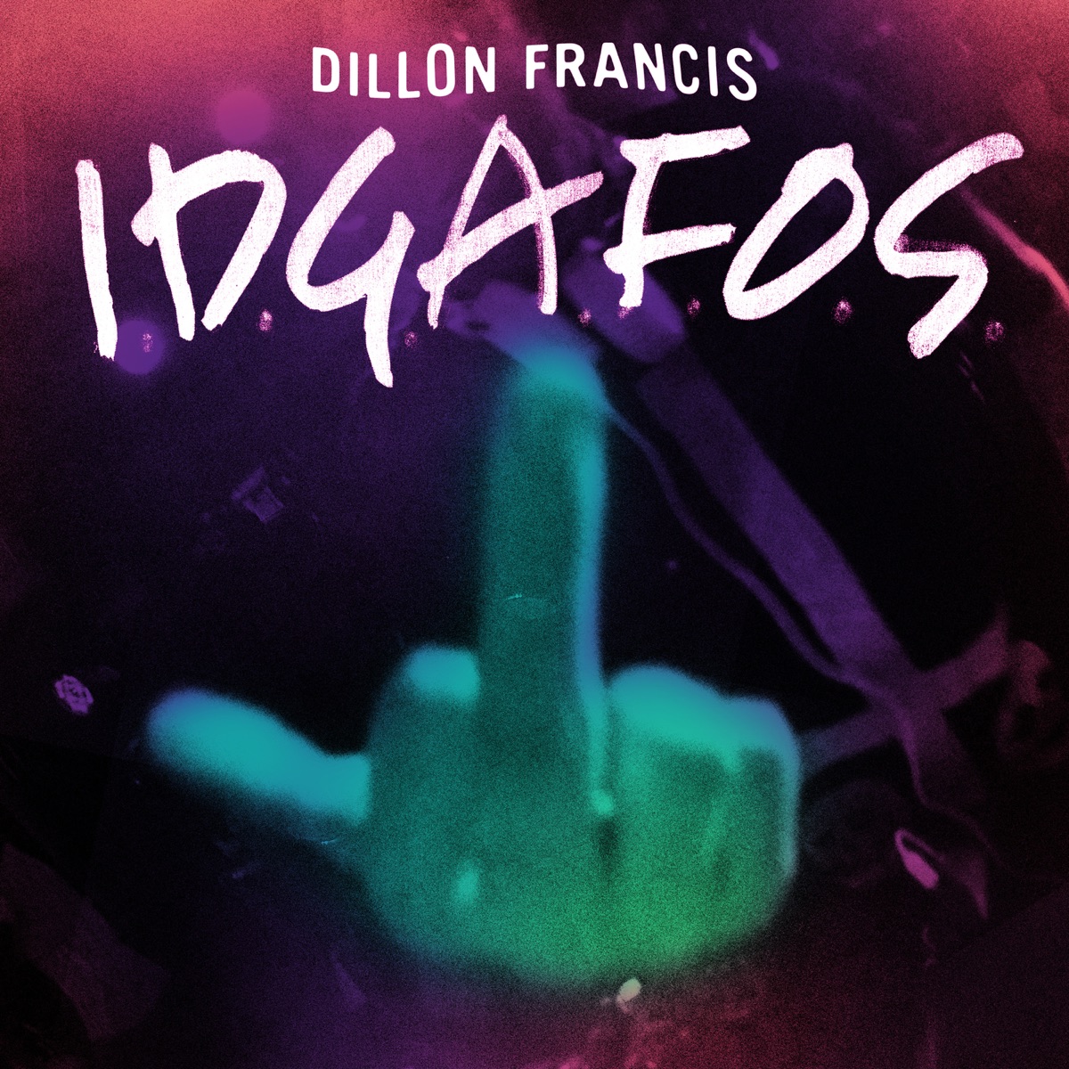 I.D.G.A.F.O.S. - Single by Dillon Francis album cover
