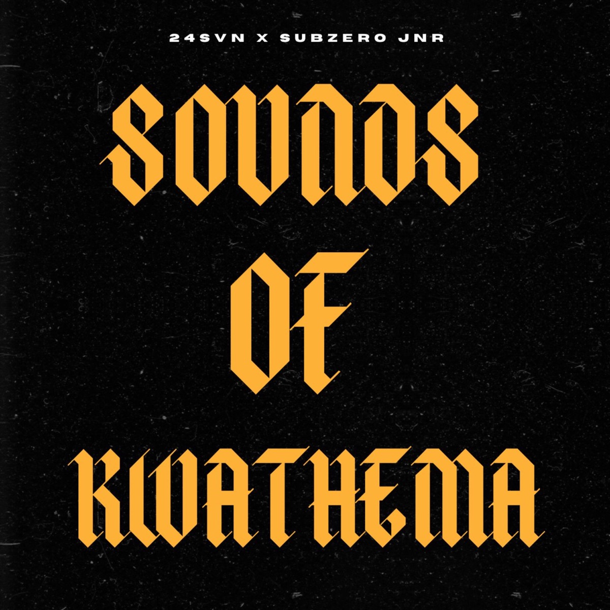 Sounds Of Kwathema by 24SVN & Subzero JNR album cover