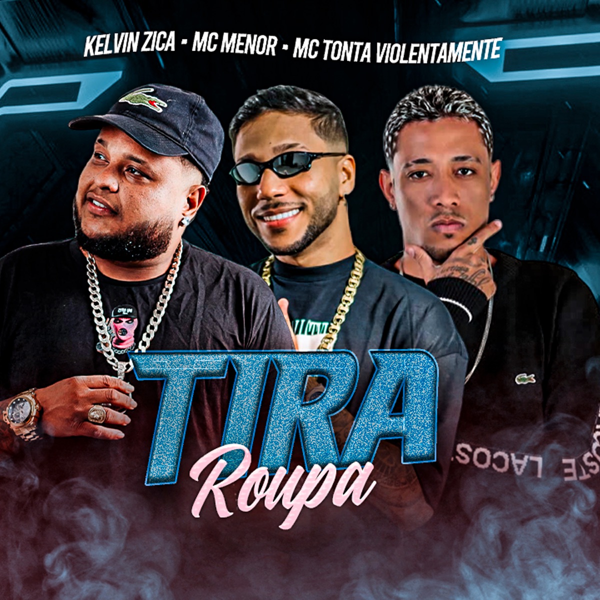 Tira Roupa (feat. Mc Menor) - Single by kelvin zica & Mc Tonta Violentamente album cover