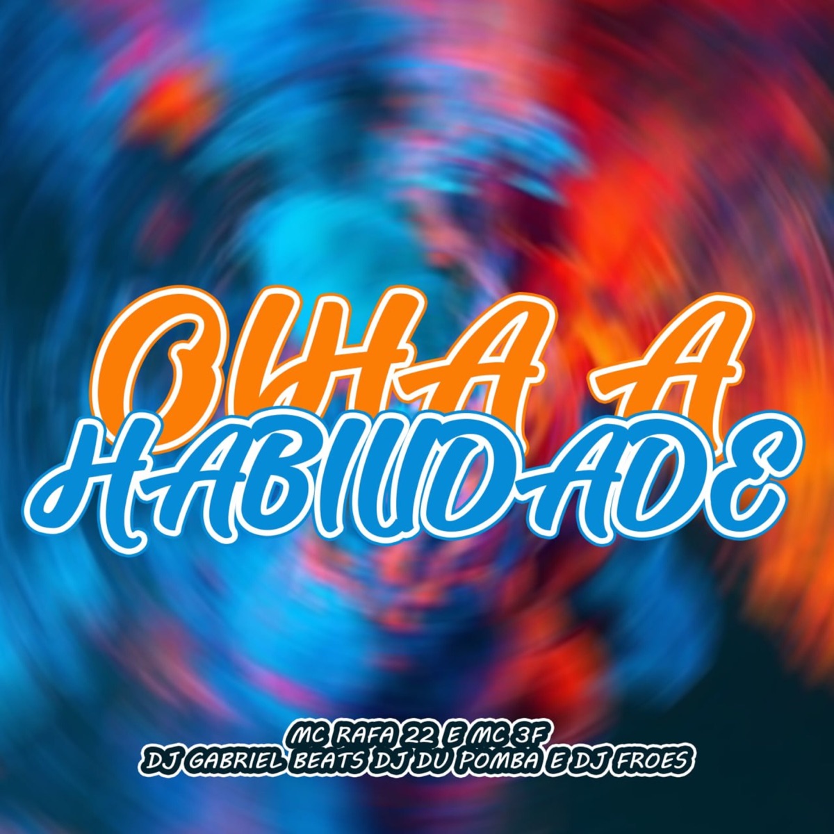 Olha a Habilidade (feat. MC 3F & DJ FROES) - Single by dj dupomba, DJ GABRIEL BEATS & MC Rafa 22 album cover