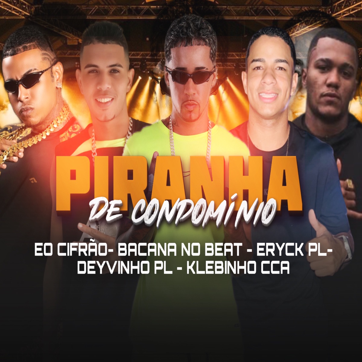Piranha de Condomínio (feat. Klebinho CCA) - Single by eryck pl, Deyvinho PL & Eo Cifrão album cover