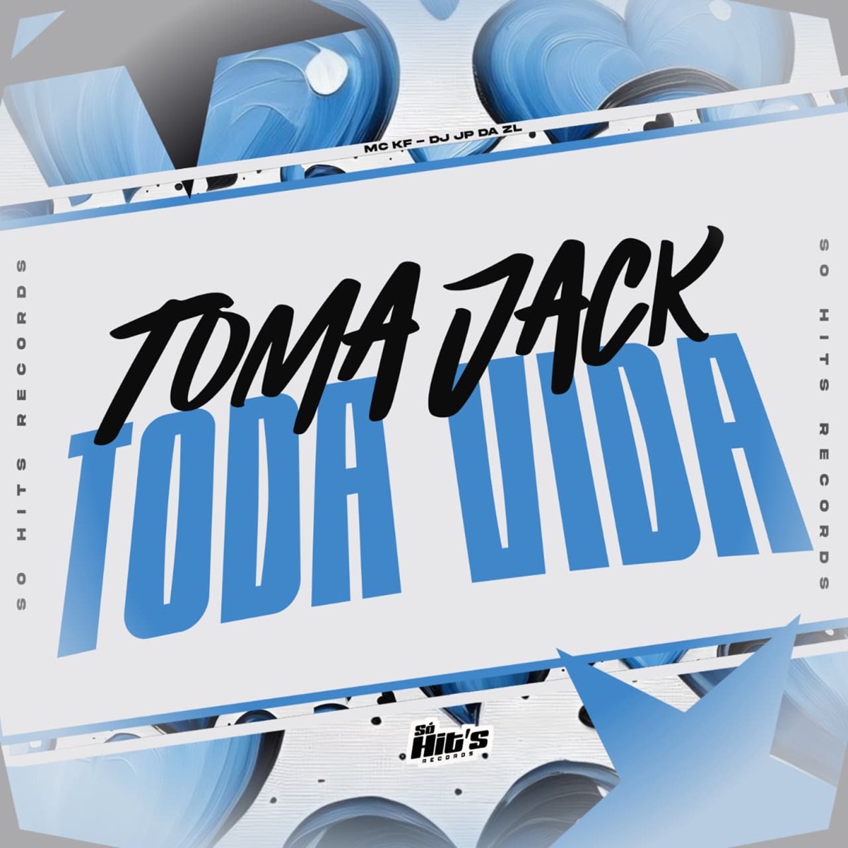 Toma Jack Toda Vida (feat. Mc KF) - Single by DJ JP DA ZL album cover
