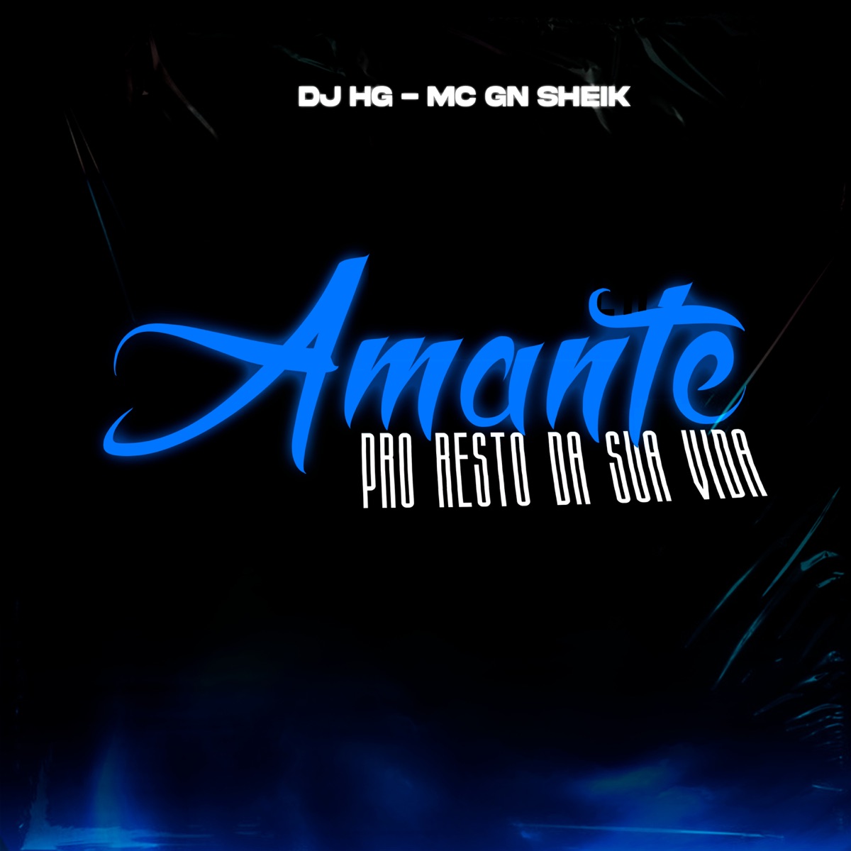 Amante pro Resto da Vida - Single by Dj Hg & MC GN SHEIK album cover