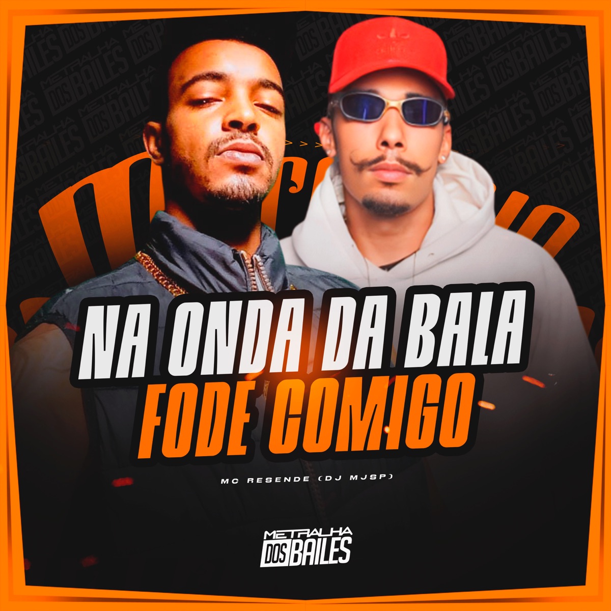 Na Onda da Bala Fode Comigo - Single by MC Resende & DJ MJSP album cover