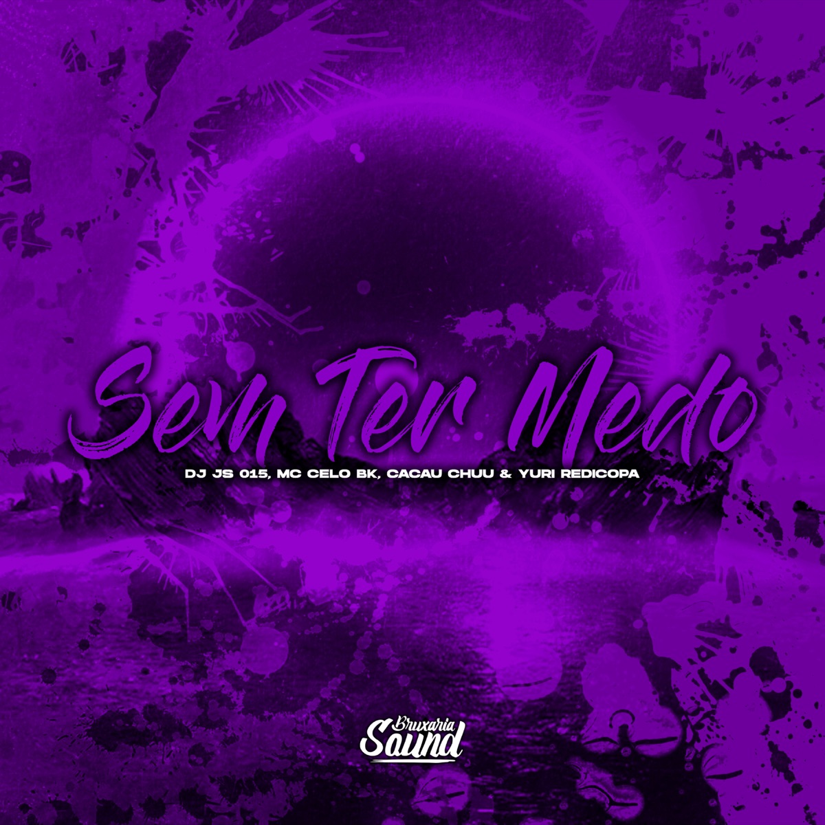 Sem Ter Medo (feat. Yuri Redicopa) - Single by Dj Js 015, MC Celo BK & Cacau Chuu album cover