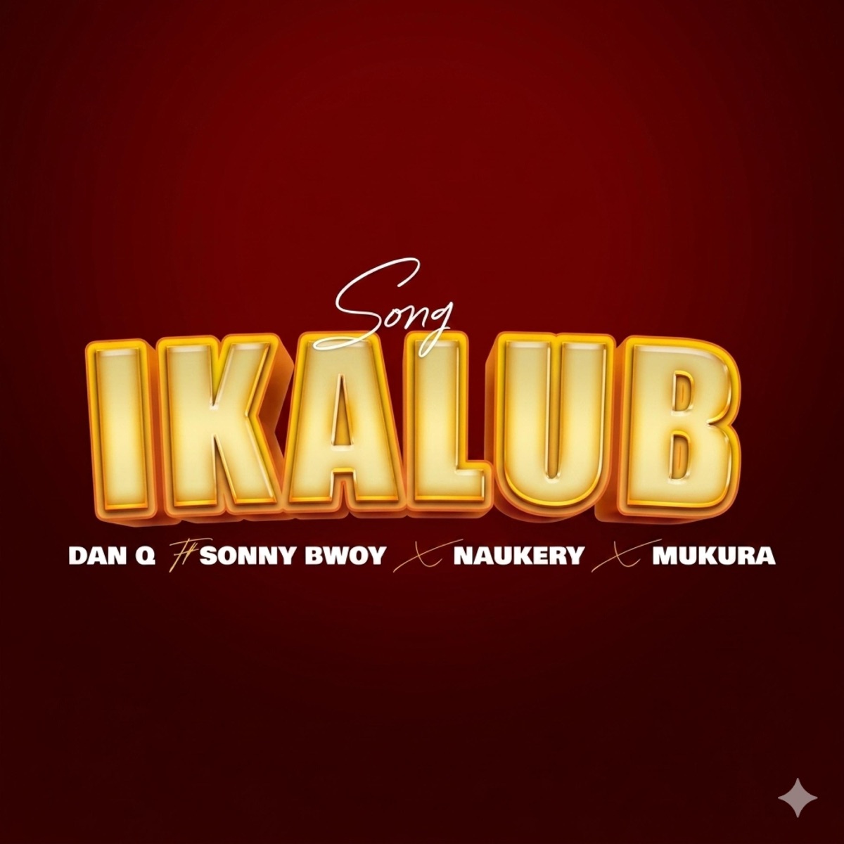 IKALUB (feat. DAN Q MTURUU, SONNY BWOY & NAUKERY) - Single by Mukura Lotaruk album cover