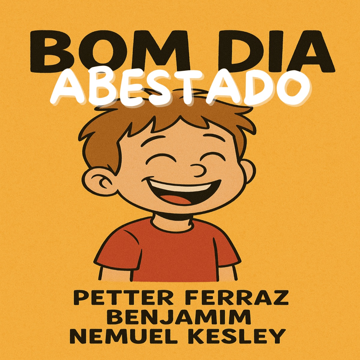 Bom Dia Abestado - Single by Petter Ferraz, Benjamim & Nemuel Kesley album cover