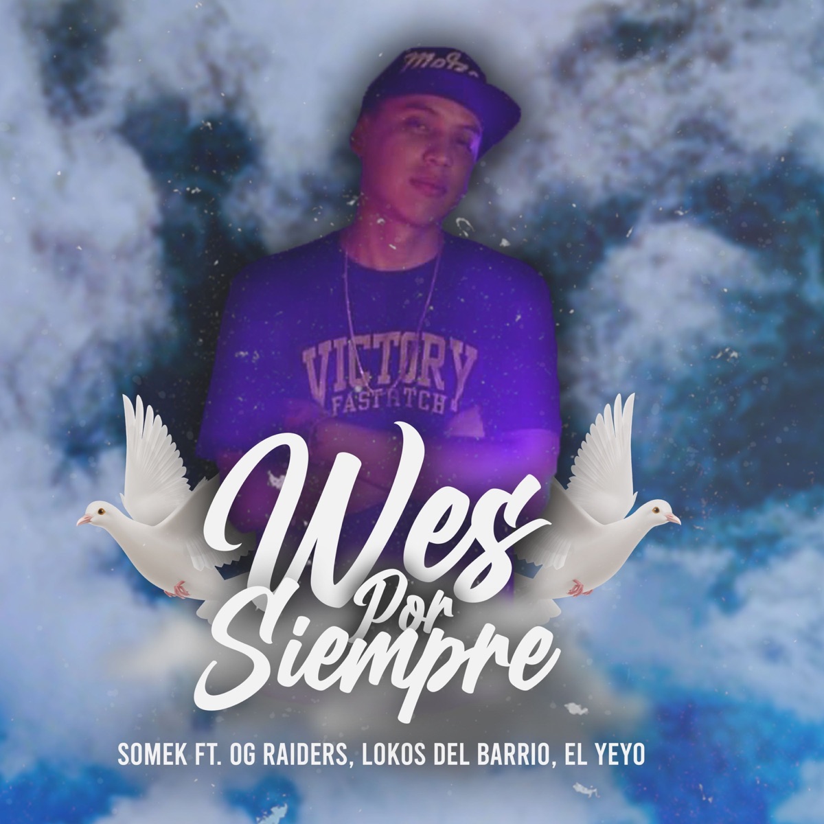 Wes X Siempre (feat. Lokos Del Barrio, OG RAIDERS & El Yeyo) - Single by Somek album cover