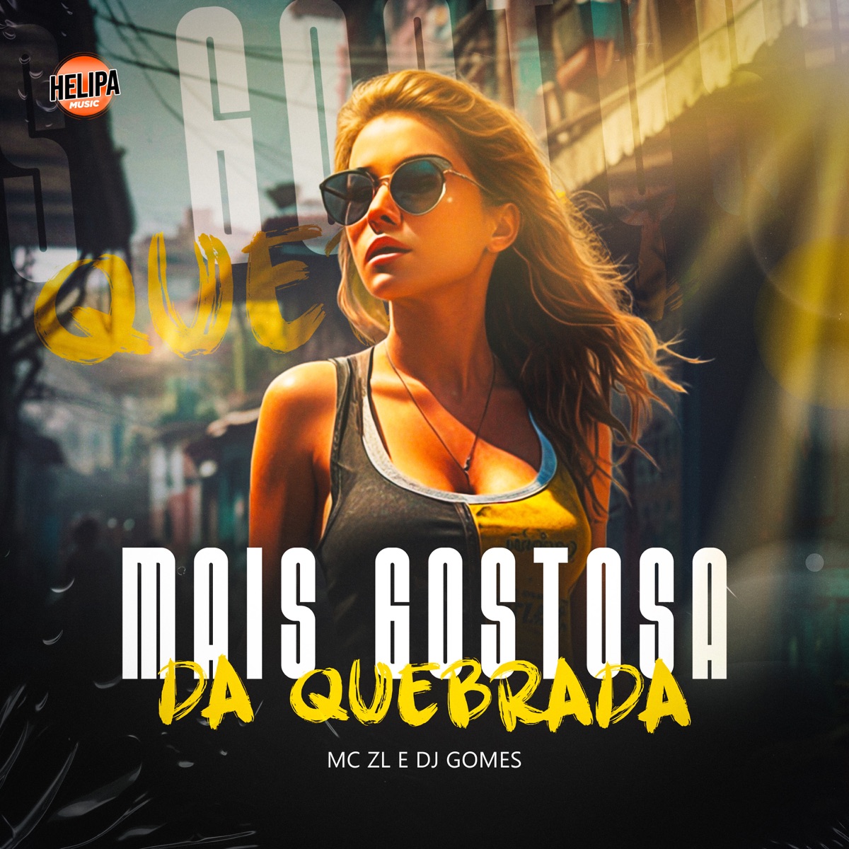 Mais Gostosa da Quebrada - Single by Mc ZL & Dj Gomes album cover