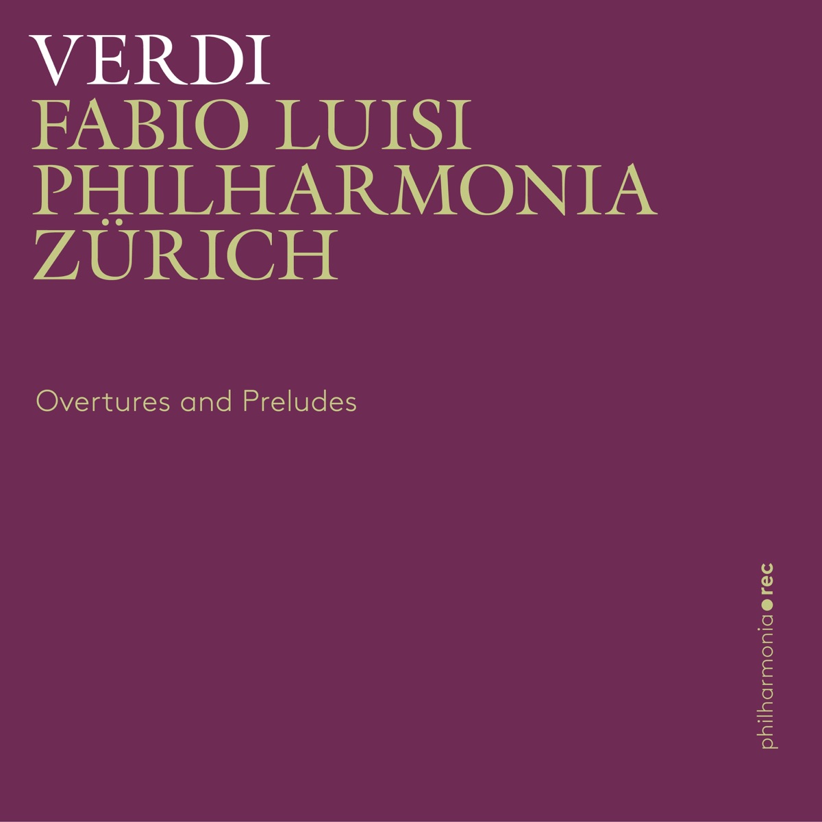 Verdi: Overtures and Preludes by Philharmonia Zürich & Fabio Luisi album cover
