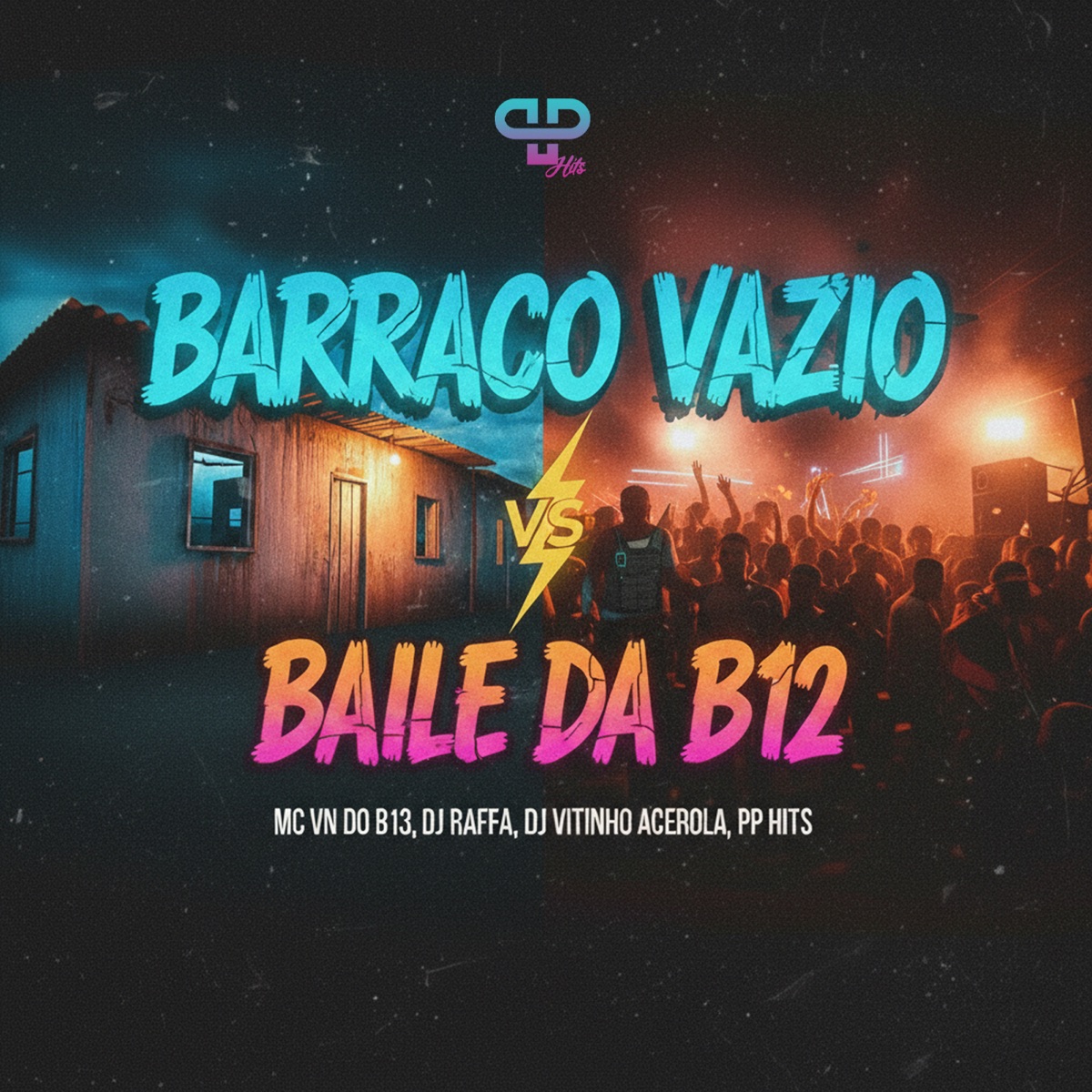 Barraco Vazio VS Baile da B12 - Single by MC VN do B13, Dj Raffa, Dj Vitinho Acerola & PP Hits album cover