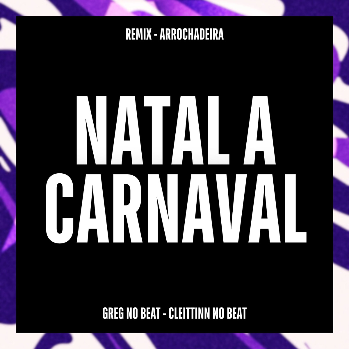 Natal a Carnaval - Single by Trembala No Beat & Cleittinn No Beat album cover