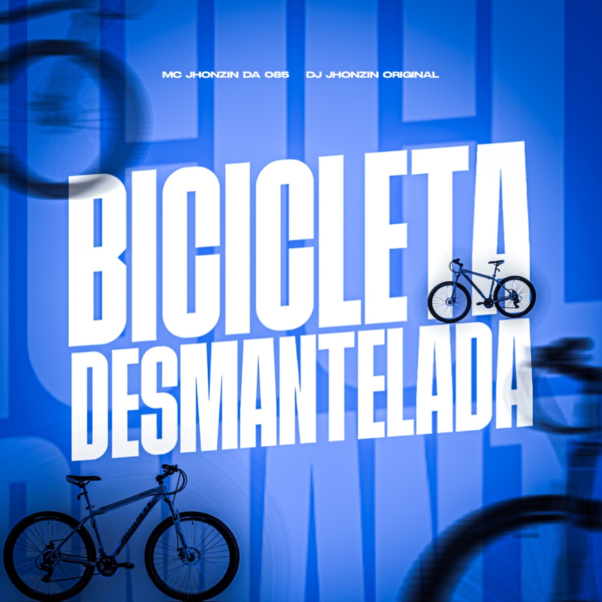 BICICLETA DESMANTELADA - Single by DJ JHONZIN ORIGINAL & MC JHONZIN DA 085 album cover