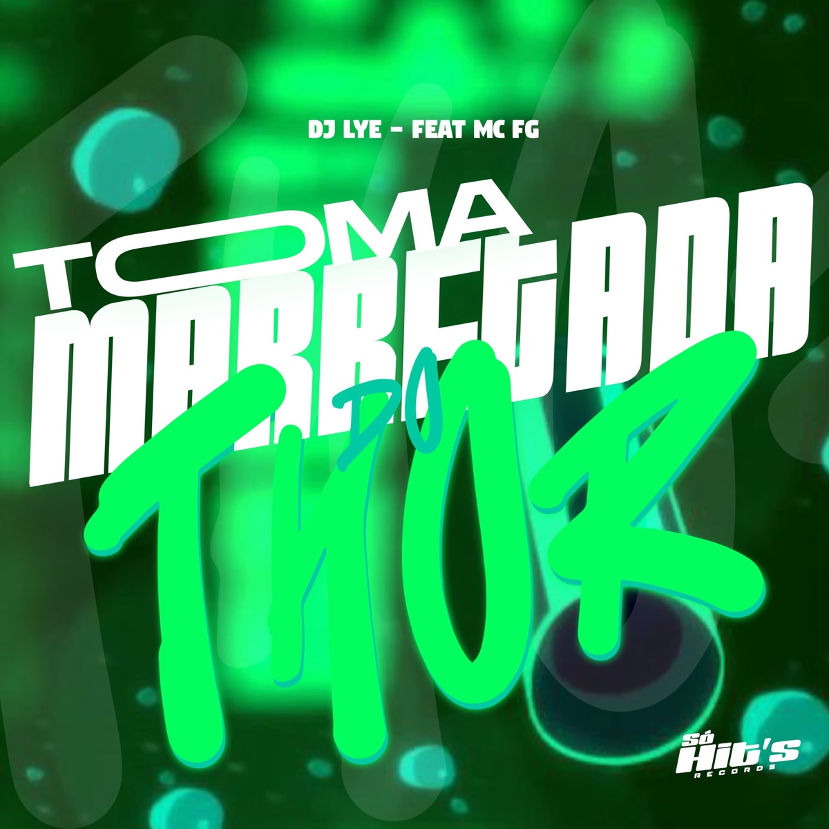 Toma Marretada do Thor (feat. MC FG) - Single by Dj Lye album cover