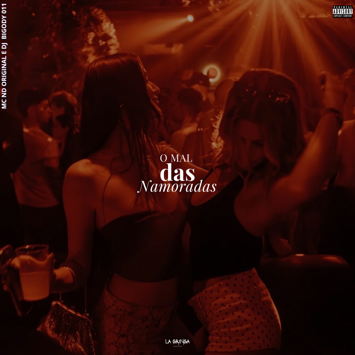 O Mal das Namoradas - Single by Mc Nd Original & DJ BIGODY 011 album cover