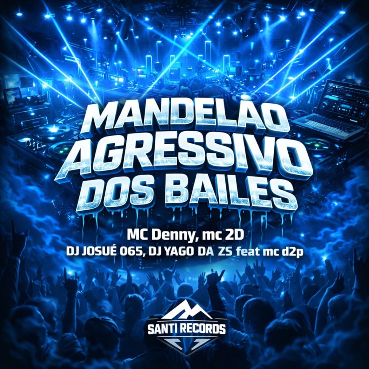 Mandelão Agressivo Dos Bailes (feat. Mc D2p) - Single by DJ JOSUÉ 065, MC Denny, DJ YAGO DA ZS & MC 2D album cover