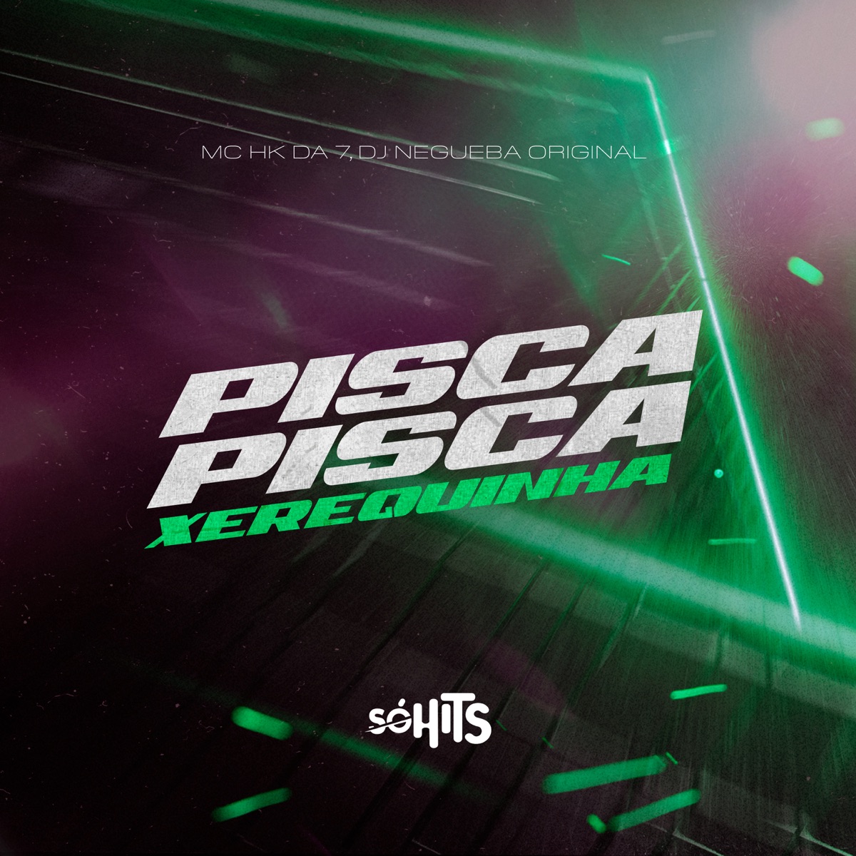 Pisca Pisca Xerequinha - Single by MC HK DA 7 & DJ NEGUEBA ORIGINAL album cover