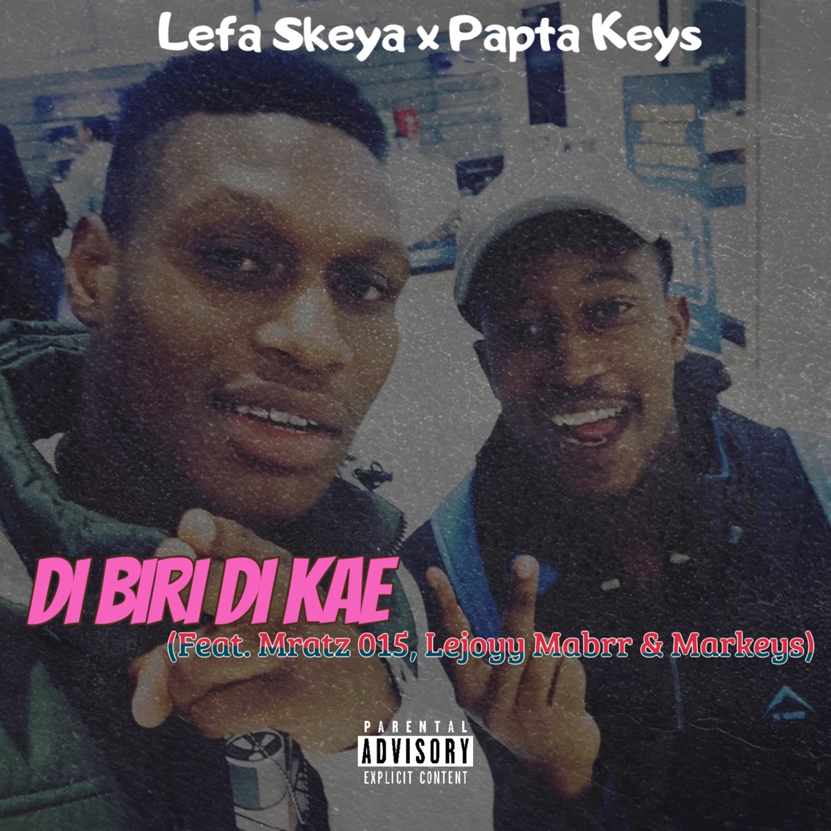Di Biri Di Kae (feat. Mratz 015, Leejoy Mabrr & Markeys) - Single by Lefa Skeya & Papta Keys album cover