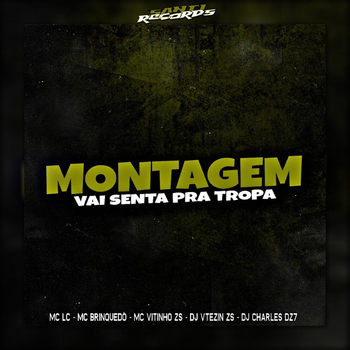 Montagem Vai Sentar pra Tropa (feat. Mc Brinquedo, Mc Vitinho ZS & MC LC) - Single by Djcharlesdz7 & DJ VTEZIN ZS album cover