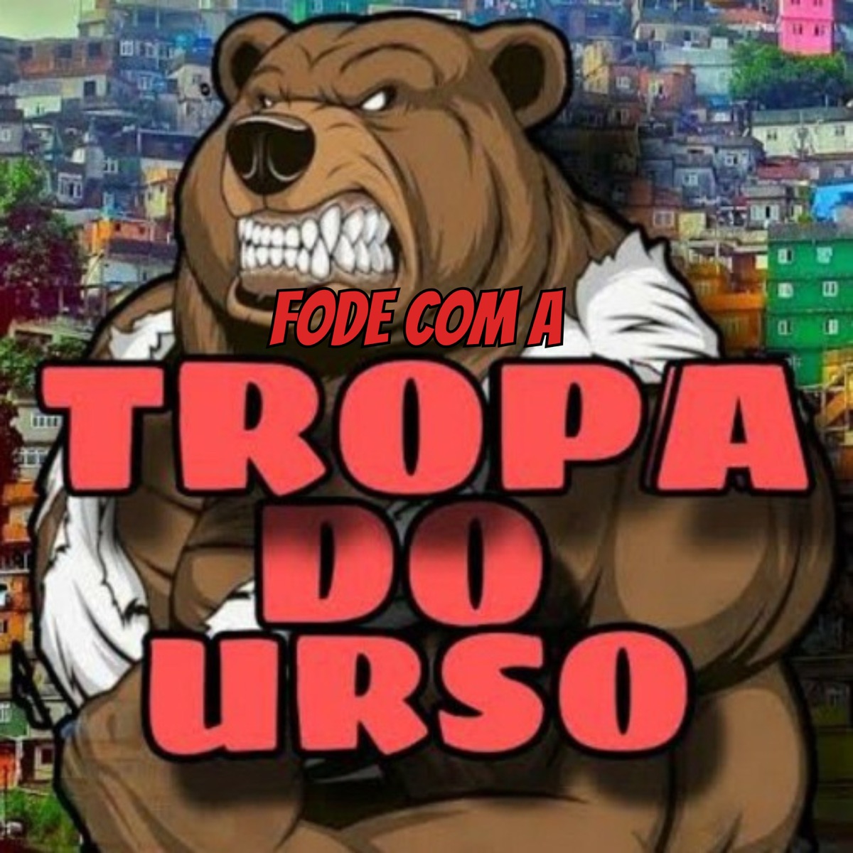 FODE COM A TROPA DO URSO (feat. MC DA ONZE) - Single by MC RANON CXD album cover