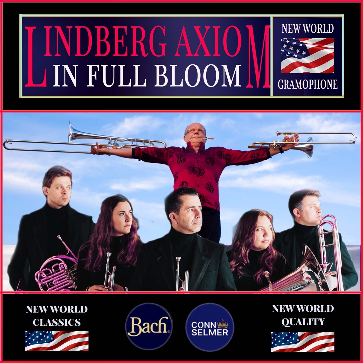 Lindberg Axiom: In Full Bloom by Christian Lindberg & Axiom Brass album cover