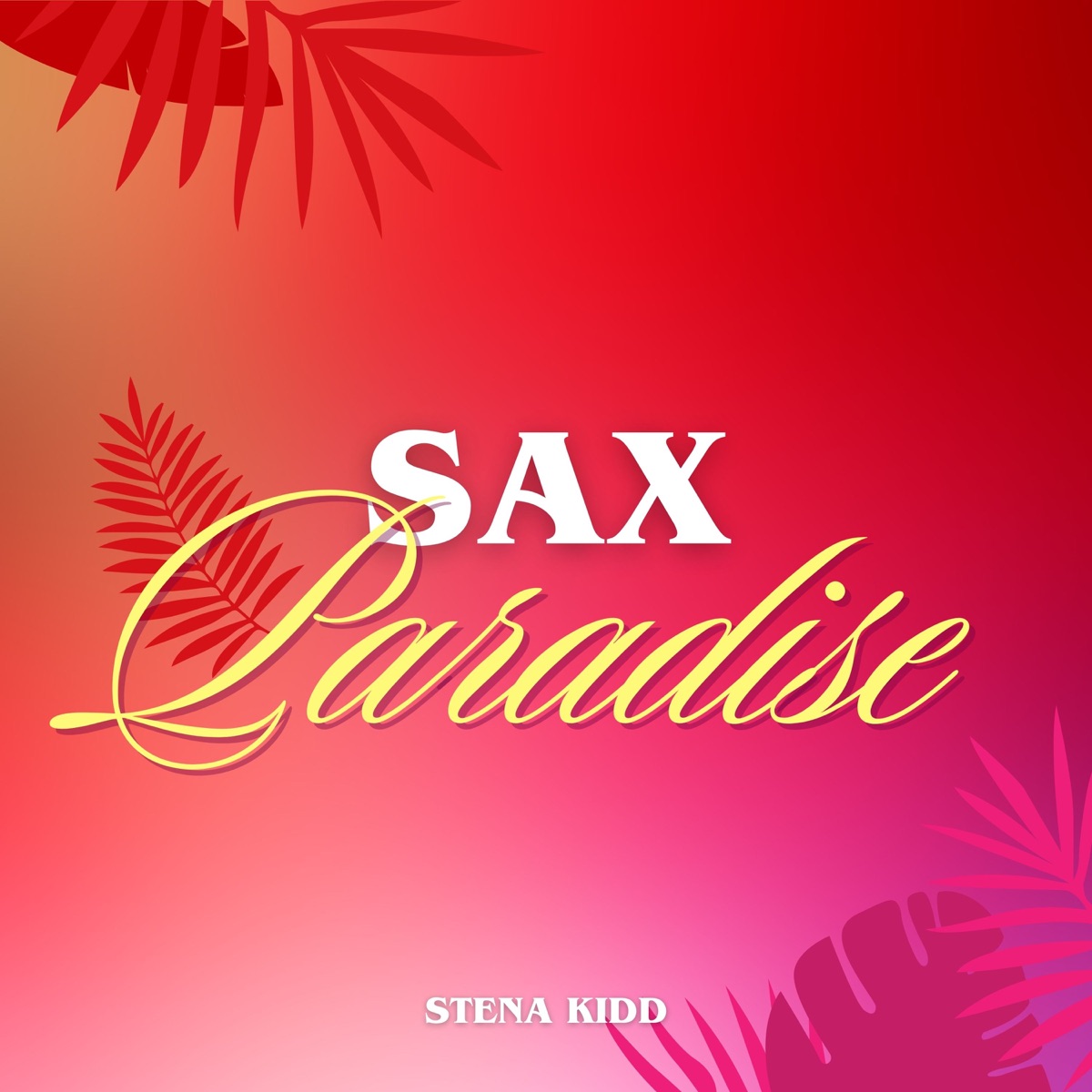 Sax Paradise - Single by Stena kidd album cover