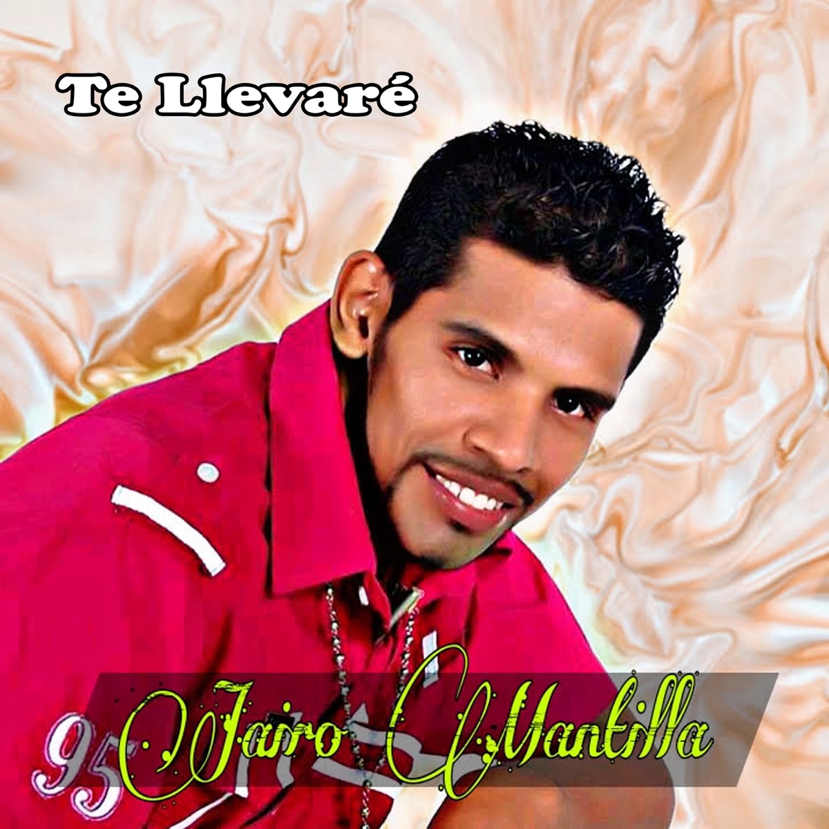 Te Llevaré - Single by Jairo Mantilla album cover