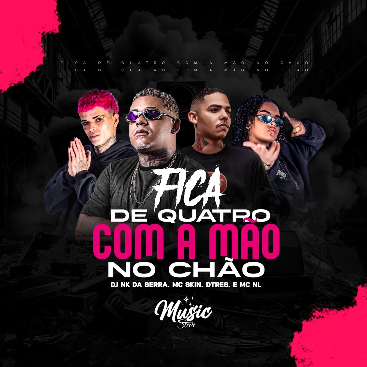 FICA DE 4 COM A MÃO NO CHÃO - Single by Dj Nk Da Serra, MC DTRÊS, MC NL & Mc Skin album cover